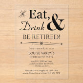 Invitations En Acrylique Throwback Eat Drink & Retire Retirement Party (Recto)