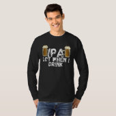 IPA Alot When I Drink T-shirt (Voorkant volledig)