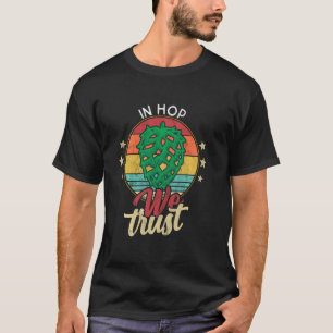 IPA Bier Quote Hop Cone- In Hop vertrouwen we Craf T-shirt