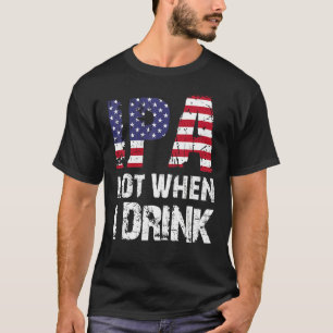IPA Lot wanneer ik Drink USA Flag Beer Drink T-shirt