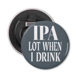 IPA-partij wanneer ik Drink Button Flesopener