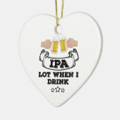 IPA-partij wanneer ik Drink Keramisch Ornament (Links)
