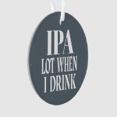 IPA-partij wanneer ik Drink Ornament (voorkant)
