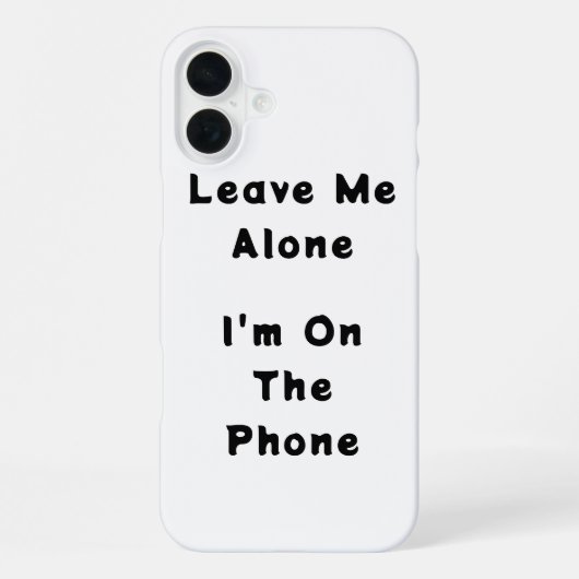 IPhone 16 Plus "Laat Me Met Rust" grappige hoes Hoesje (Achterkant)