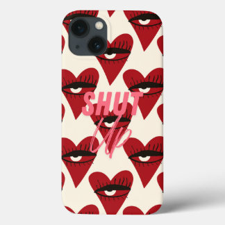 iPhone case- Shut Up. iPhone 13 Hoesje
