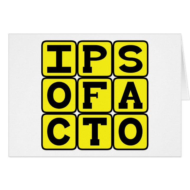 Ipso Facto, De Par Le Fait Même Expression Latine (Devant horizontal)