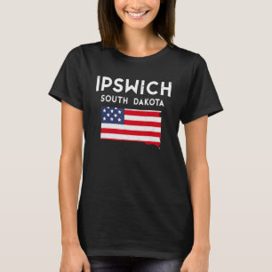 Ipswich South Dakota USA State America Travel Sout T-shirt