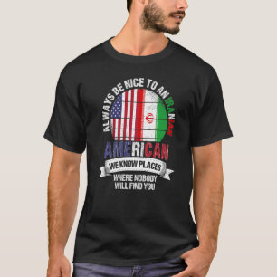 Iraans Amerikaan We kennen plaatsen waar Iran T-shirt