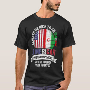 Iraans-Amerikaan We kennen Plaatsen waar Land Iran T-shirt
