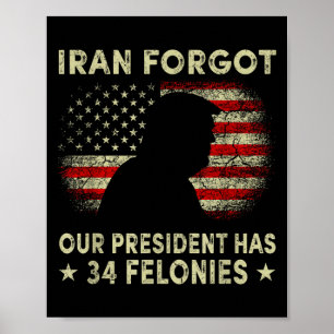 Iran vergat dat de president 34 misdrijven heeft v poster