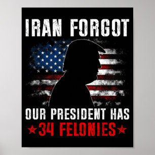 Iran vergat dat de president 34 misdrijven heeft v poster