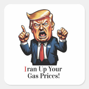 "Iran verhoogt uw gasprijzen!" Cartoon Trump Vierkante Sticker