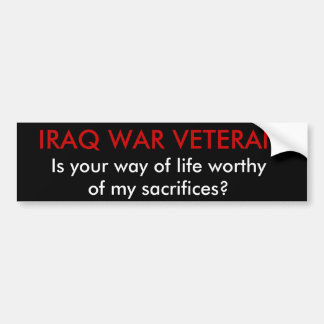 IRAQ WAR VETERAN, is je manier van leven het waard Bumpersticker