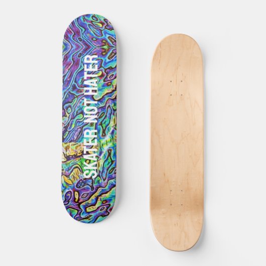 Iridescent Abalone Paua Shell - Skater not Hater Skateboard (Voorkant)