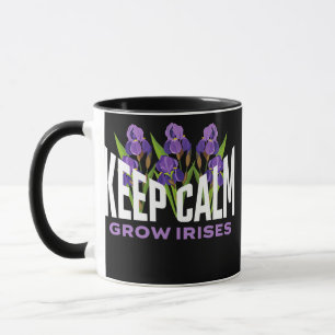 Irises Lover Keep Calm Grow Irises Garden Flower Mok
