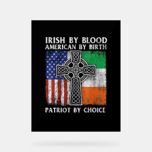 Irish By Blood American By Birth Patriot By Choice