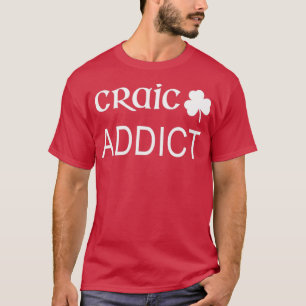 Irish Craic Addict Bartender St Patrickx27S Day Hu T-shirt