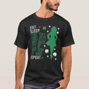 Irish Dance Ceili Instructor Stepdans Eat Sleep R T-shirt