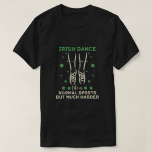 Irish Dance is een normale sport, maar veel harder T-shirt