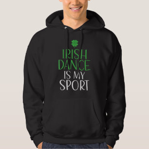 Irish Dance is mijn Irish Dancer Sport Hoodie
