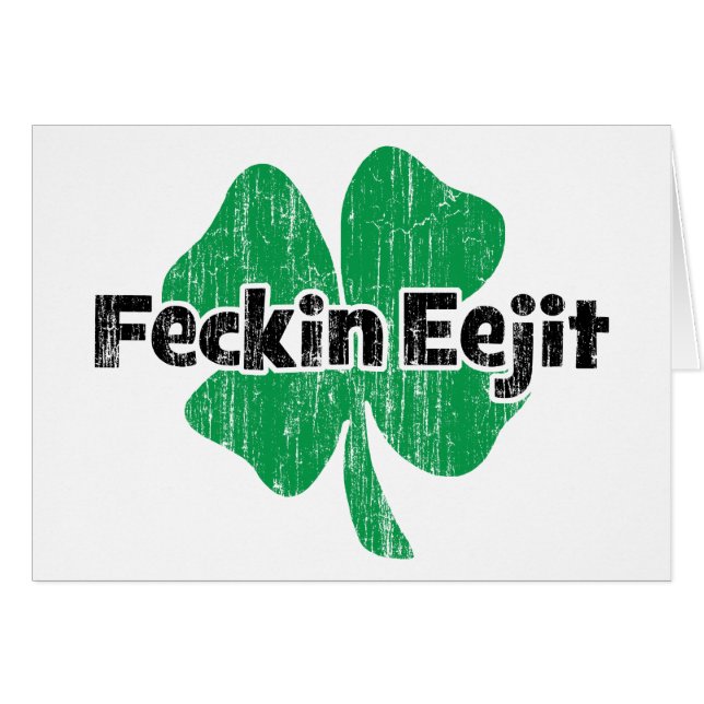 Irish Feckin Eejit (Voorkant Horizontaal)