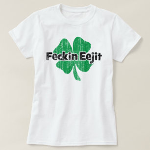 Irish Feckin Eejit T-shirt