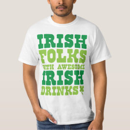IRISH FOLKS MET GEWELDIGE IERSE DRINKEN T-SHIRT
