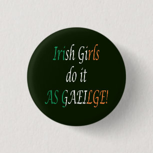 Irish girls do it as gaeilge pbcn ronde button 3,2 cm