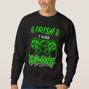 Irish I Gaming Funny St Patricks Day Gamer Boy Trui