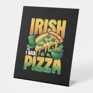 Irish I Had Pizza Grappig St Patrick's Day Lovers  Reclamebord Met Voetstuk