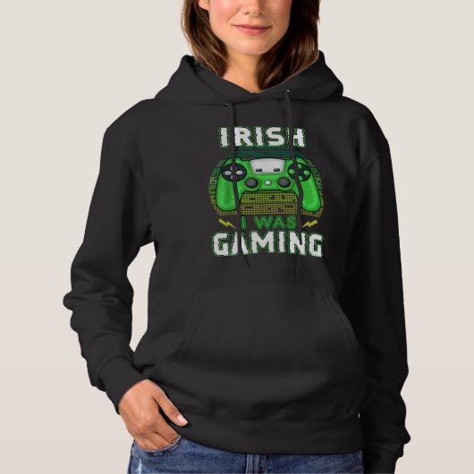 Irish I Was Gaming Video Controller Irish Gamer Hoodie (Voorkant)