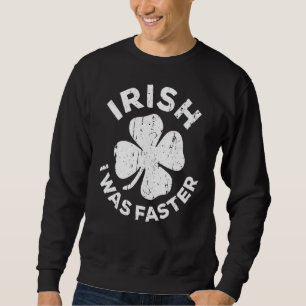 Irish I was sneller  Saint Patrick Day Trui