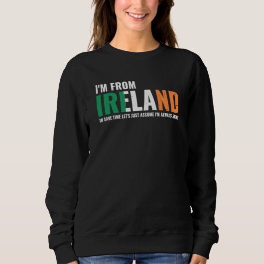 Irish I'm From Ireland Let'S Just Assume I'm Alway Trui (Voorkant)