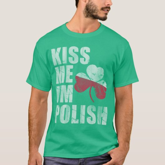 Irish Kiss me Ik ben Poolse St. Patrick's Day T-shirt (Voorkant)