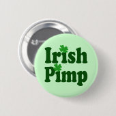 Irish Pimp Ronde Button 5,7 Cm (Voorkant /achterkant)