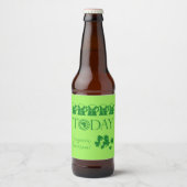 Irish Today Funny Shamrock Beer St. Patrick's Day Bier Etiket (Voorkant)