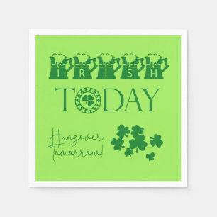Irish Today Funny St. Patrick's Day Party Servet