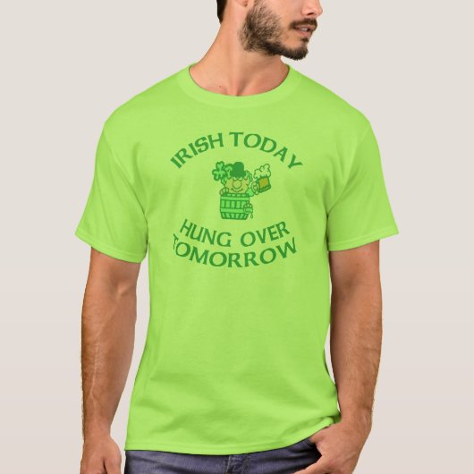 Irish Today Hung Over Morgen T-shirt (Voorkant)