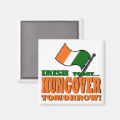 Irish Today Hung-over Tomorrow Magnet Magneet (Voorkant / Achterkant)