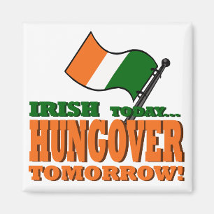Irish Today Hung-over Tomorrow Magnet Magneet