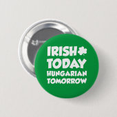 Irish Today Hungarian Tomorrow Button (Voorkant /achterkant)