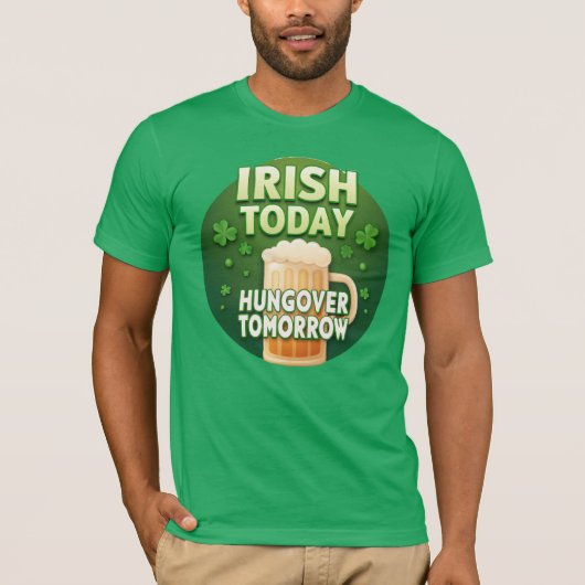 Irish Today Hungover Tomorrow Funny St Patrick's T-shirt (Voorkant)