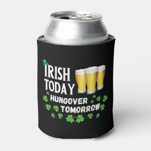Irish Today Hungover Tomorrow St. Patrick's Day Blikjeskoeler