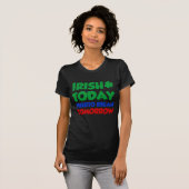 Irish Today Puerto Rican Tomorrow T-shirt (Voorkant volledig)