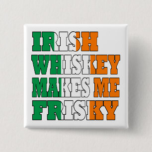 Irish whiskey maakt me vervelend vierkante button 5,1 cm