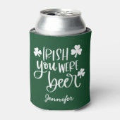 Irish You was Beer | Aangepaste St. Patrick's Day Blikjeskoeler (Blikje Voorkant)