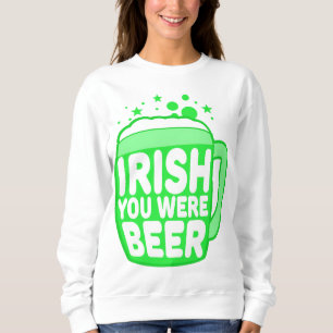 Irish You was Beer Trui