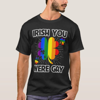 Irish You was Gay LGBT Pride Funny St Patricks Da T-shirt