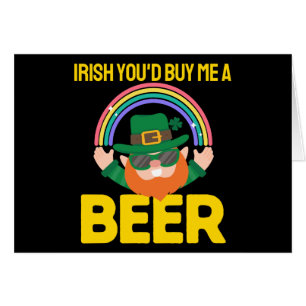 Irish You'd Buy Me A Beer St. Patrick's Day