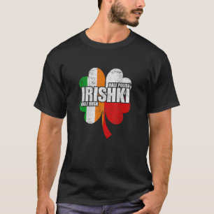 Irishki Half Iers half Pools Iriski St Patricks T-shirt